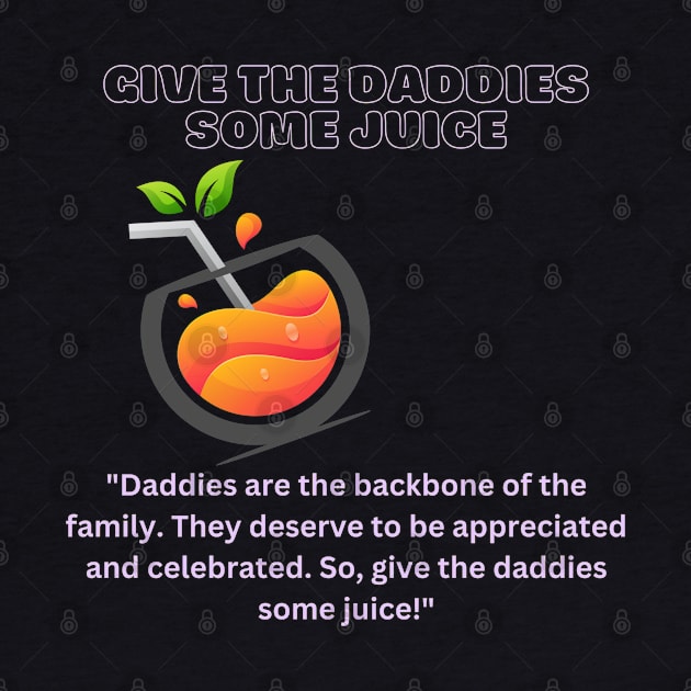 Give The Daddies Some Juice by Inspire Me 